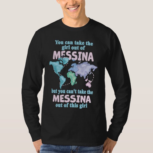 Proud Girl From Messina  Relocation From Messina T-Shirt (Vorderseite)