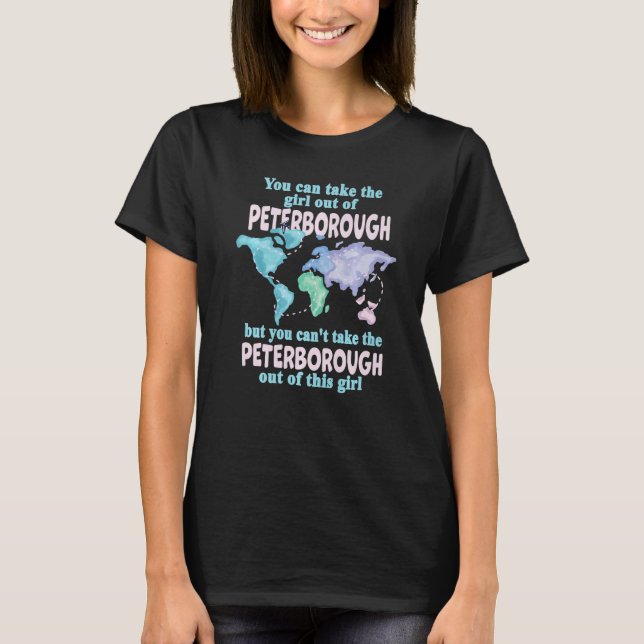 Proud Girl From Peterborough  Relocation From Pete T-Shirt (Vorderseite)