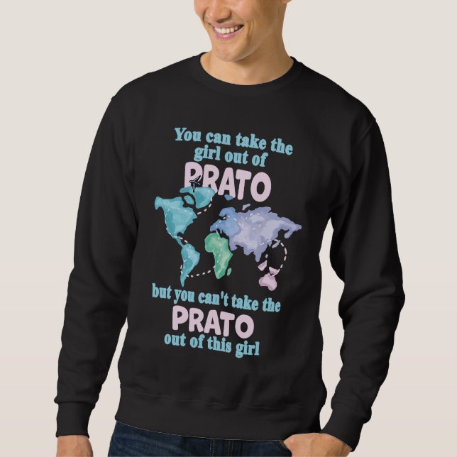 Proud Girl From Prato  Relocation From Prato Sweatshirt (Vorderseite)