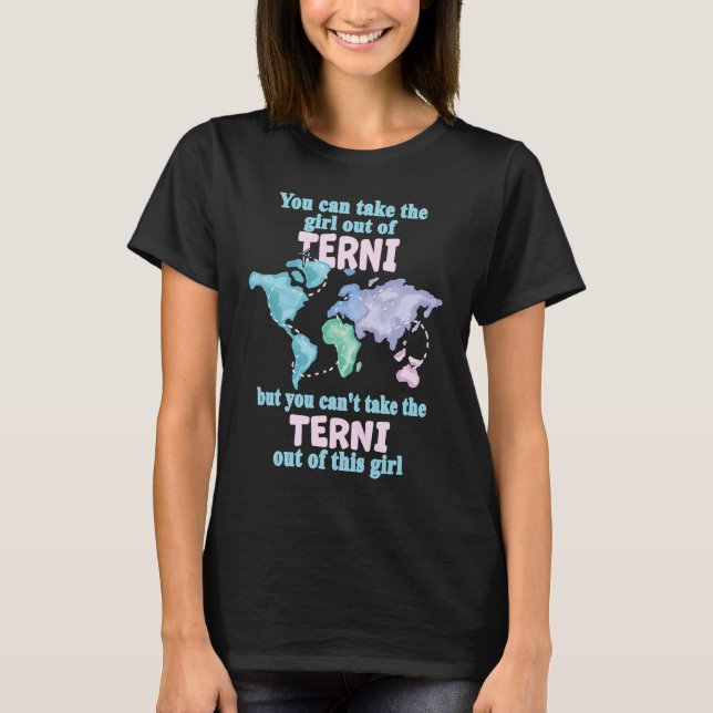 Proud Girl From Terni  Relocation From Terni T-Shirt (Vorderseite)
