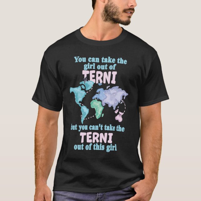 Proud Girl From Terni  Relocation From Terni T-Shirt (Vorderseite)
