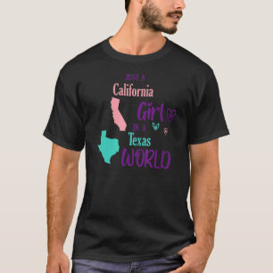 Proud Girl Just a California Mädchen in Texas Worl T-Shirt
