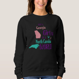 Proud Girl Just a Georgia Mädchen in North Carolin Sweatshirt