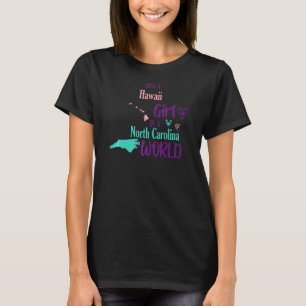 Proud Girl Just a Hawaii Mädchen in North Carolina T-Shirt
