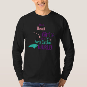 Proud Girl Just a Hawaii Mädchen in North Carolina T-Shirt