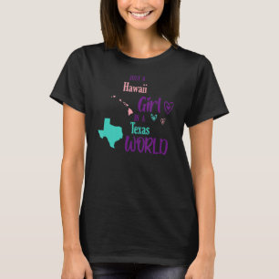 Proud Girl Just a Hawaii Mädchen in Texas World T-Shirt