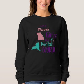 Proud Girl Just a Missouri Mädchen in einer New Yo Sweatshirt