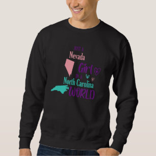 Proud Girl Just a Nevada Mädchen in North Carolina Sweatshirt