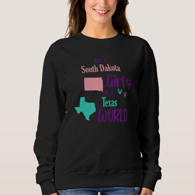 Proud girl Just a South Dakota girl in a Texas Wor Sweatshirt (Vorderseite)