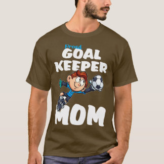Proud Goalkeeper-Mama T-Shirt
