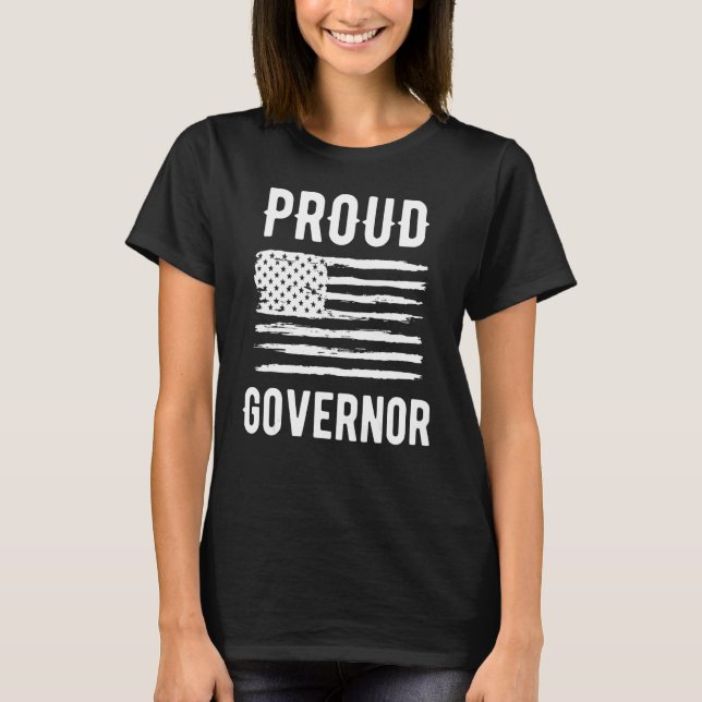 Proud Governor Profession American Flag T-Shirt (Vorderseite)