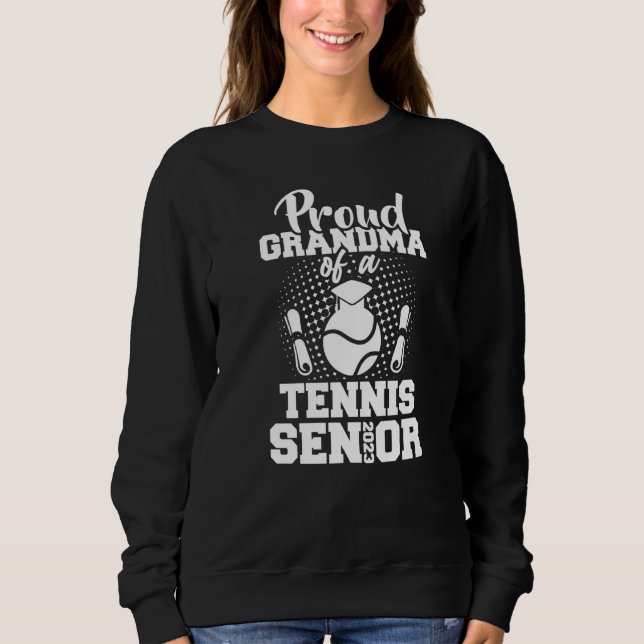 Proud Grandma Of A Tennis Senior 2023 Graduation D Sweatshirt (Vorderseite)