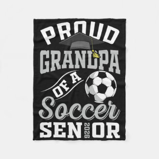 Proud Grandpa Of A Soccer Senior Cl Of 2026 Gradua Fleecedecke