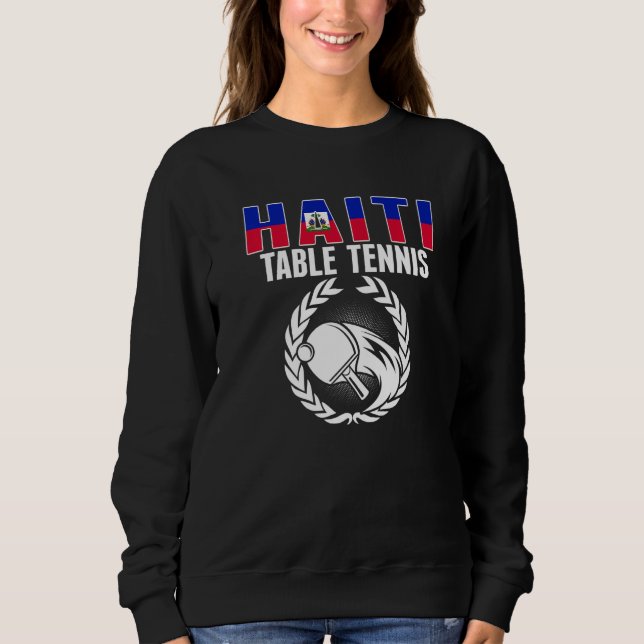 Proud Haiti Table Tennis  Haitian Ping Pong Suppor Sweatshirt (Vorderseite)