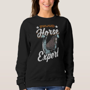 Proud Horse Expert Equestrian Rider Riding Sweatshirt