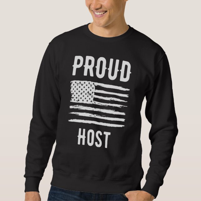 Proud Host Profession American Flag Sweatshirt (Vorderseite)
