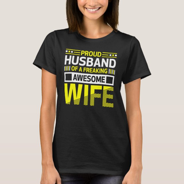 Proud Husband of a Freaking Awesome Wife Belief T-Shirt (Vorderseite)