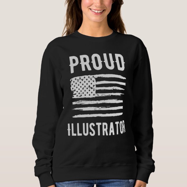 Proud Illustrator Profession American Flag Sweatshirt (Vorderseite)