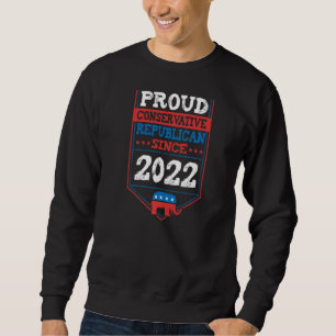 Proud konservative Republikaner seit 2022 US Birth Sweatshirt