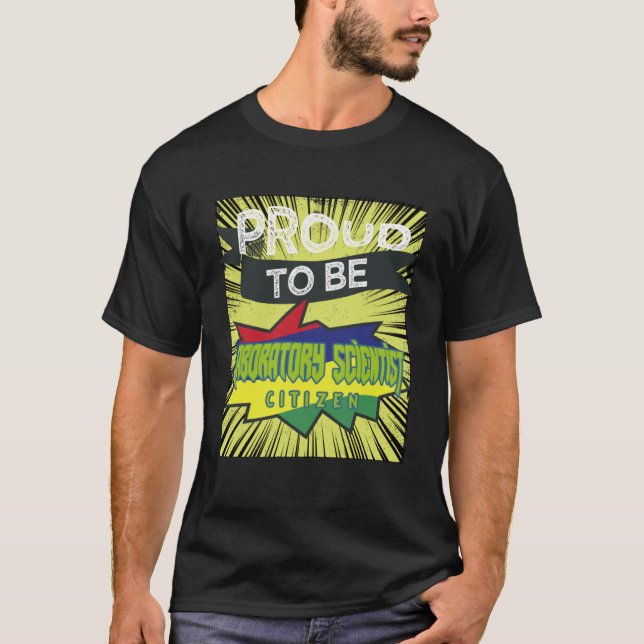 Proud laboratory scientist citizen Profession care T-Shirt (Vorderseite)