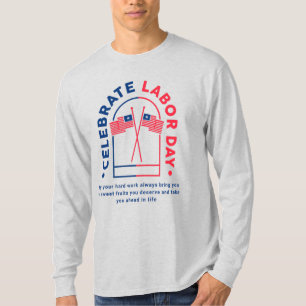 "Proud Laborer - Hard Work & Dedication T - Shirt" T-Shirt