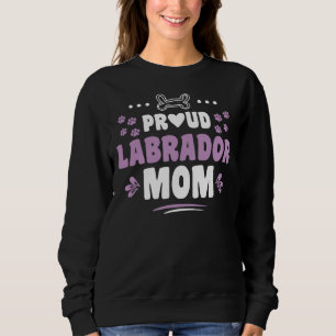 Proud Labrador Mama Cool Niedlich Sweet Labrador R Sweatshirt