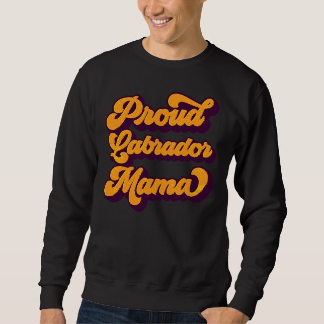 Proud Labrador Mama Sweatshirt (Vorderseite)
