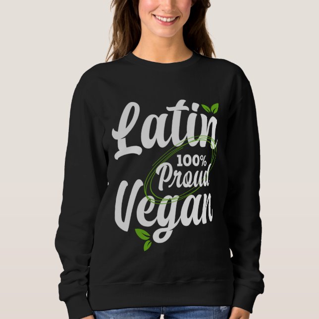 Proud Latin American and 100 vegan pro vegan Sweatshirt (Vorderseite)