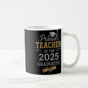 Proud Lehrer der Absolventen des Abschlusses 2025 Kaffeetasse