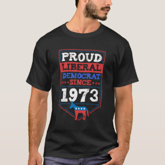Proud Liberaldemokrat seit 1973 Jahr Geburtstag Pa T-Shirt