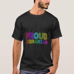 Proud Librarian Books Reading Bookworm Library T-Shirt