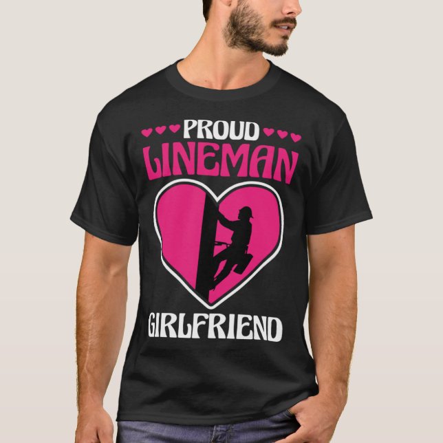 Proud Lineman Girlfriend Lineman Linemen Boyfriend T-Shirt (Vorderseite)
