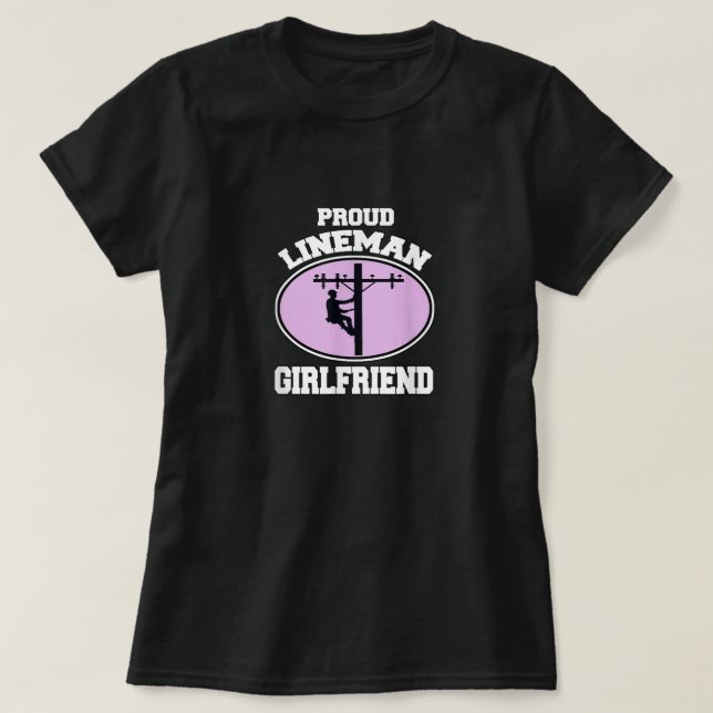 Proud Lineman Girlfriend Lineman Workers Girlfrien T-Shirt (Design vorne)