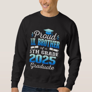 Proud Little Brother of 5th Grade Graduate 2025 Gr Sweatshirt