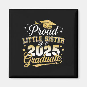 Proud Little Sister Cl von 2025 Graduate Senior Gr Magnet