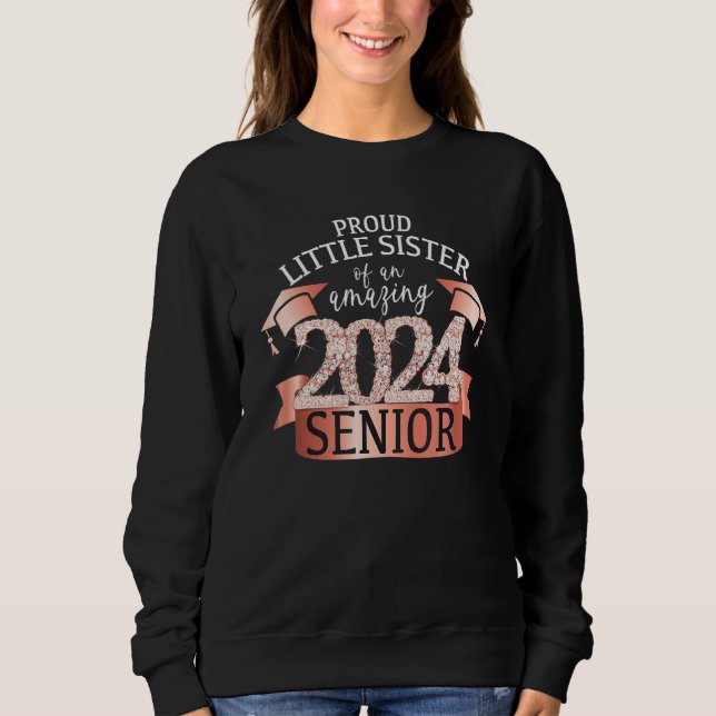 Proud Little Sister I 2024 Senior Rose School Colo Sweatshirt (Vorderseite)