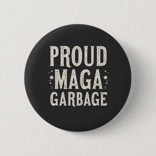 Proud MAGA Garbage für Trump-Unterstützer Wahlen Button