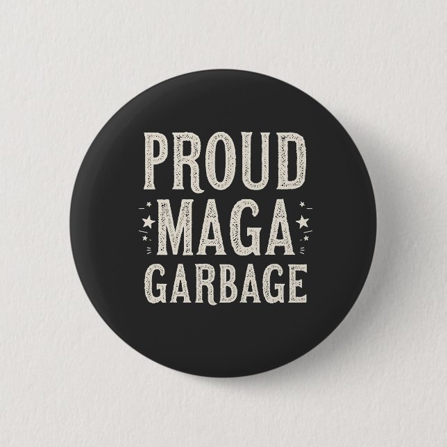 Proud MAGA Garbage für Trump-Unterstützer Wahlen Button (Vorderseite)