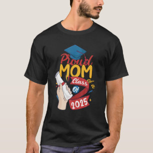 Proud-Mama einer Klasse von 2025 Hochschulabsolven T-Shirt