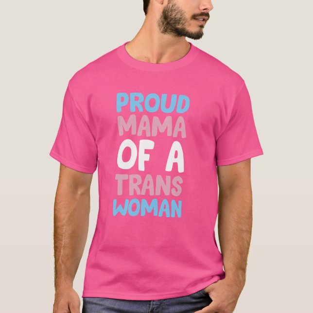 Proud Mama einer Trans-Frau - Trans Pride T-Shirt (Vorderseite)