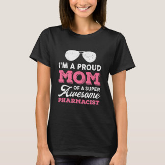 Proud Mama Super Phantastischer Apotheker Daughter T-Shirt