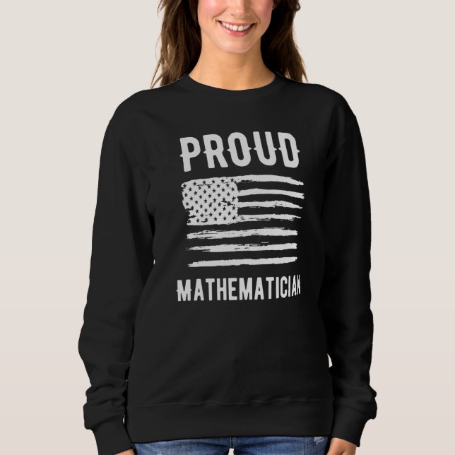 Proud Mathematician Profession American Flag Premi Sweatshirt (Vorderseite)