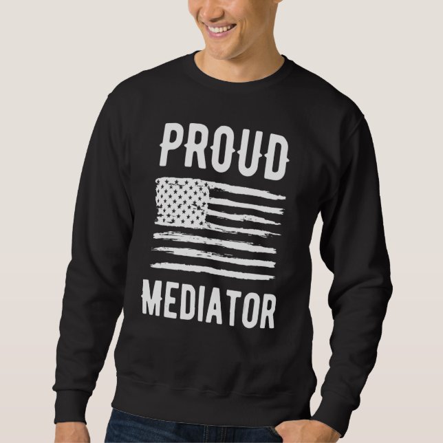 Proud Mediator Profession American Flag Sweatshirt (Vorderseite)