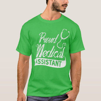 Proud Medical Assistant 1 T-Shirt