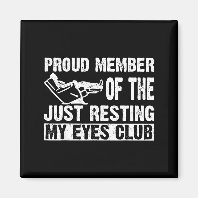 Proud Member Of Just Resting My Eyes Club Dad Fath Magnet (Vorne)