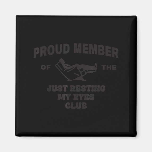 Proud Member Of Just Resting My Eyes Club Dad Fath Magnet (Vorne)