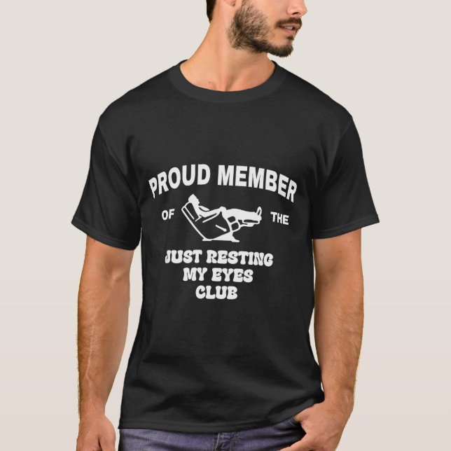 Proud Member Of Just Resting My Eyes Club Dad Fath T-Shirt (Vorderseite)