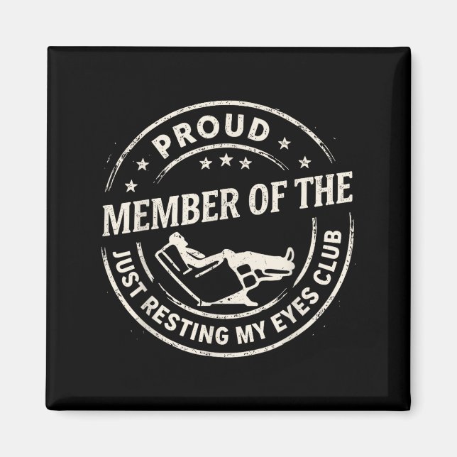 Proud Member Of The Just Resting My Eyes Club Dad  Magnet (Vorne)