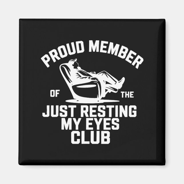 Proud Member Of The Just Resting My Eyes Club Fath Magnet (Vorne)