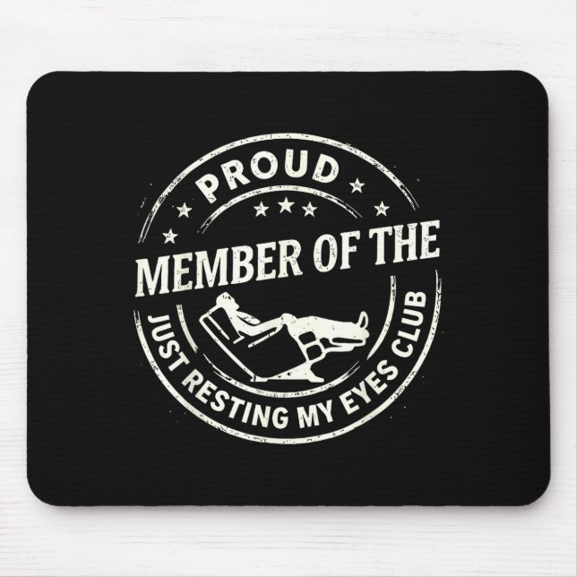 Proud Member Of The Just Resting My Eyes Club  Mousepad (Vorne)
